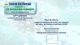 'la Place de chacun, usager du système de santé, son ressenti, son vécu, les limites en période COVID'.  Patrick CHARPENTIER Président Régional  FRANCE ASSOS SANTE NOUVELLE-AQUITAINE