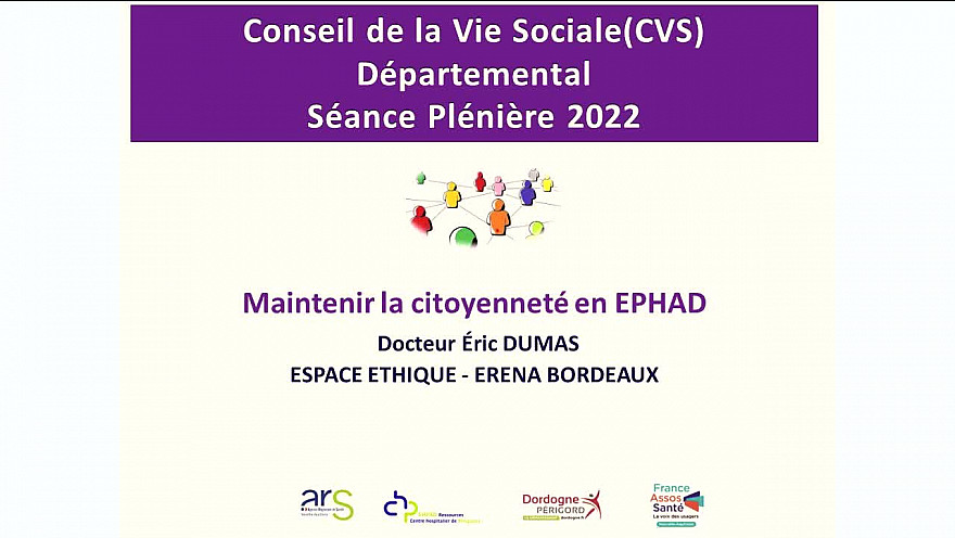 PLENIERE2022 CVS - La citoyenneté en EHPAD -Docteur Eric Dumas ESPACE ETHIQUE - ERENA BORDEAUX